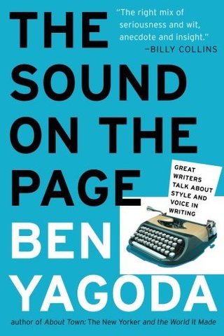 "The Sound on the Page - Great Writers Talk about Style and Voice in Writing" av Ben Yagoda