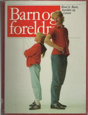 "Barn og foreldre. Bd. 6 barn, foreldre og loven" av Målfrid Grude Flekkøy