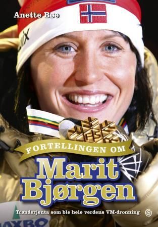"Fortellingen om Marit Bjørgen trønderjenta som ble hele verdens VM-dronning" av Anette Bøe
