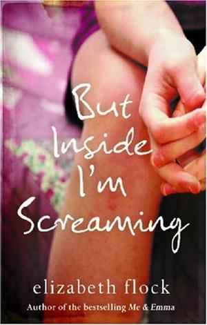 "But Inside I'm Screaming" av Elizabeth Flock