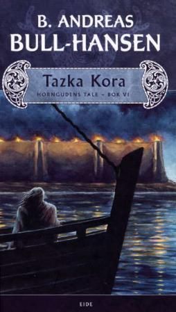 Tazka Kora - horngudens tale : bok VI