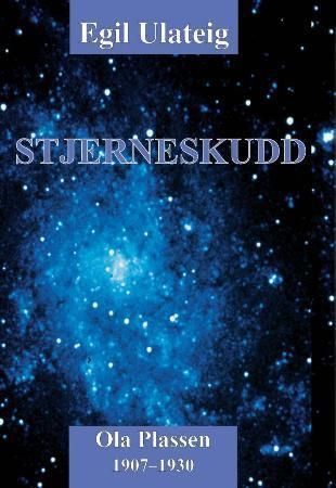 Stjerneskudd - Ola Plassen 1907-1930