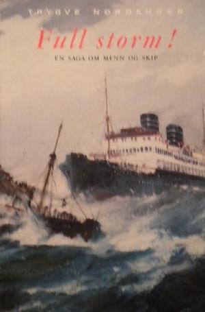Full storm! En saga om menn og skip