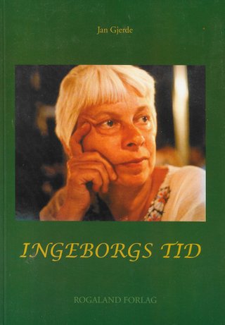 "Ingeborgs tid - et prtrett av en kvinne og den tid hun levde i" av Jan Gjerde