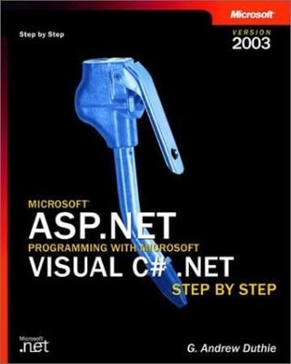 "Microsoft ASP.NET programming with Microsoft Visual C# .NET - version 2003 : step by step" av G. Andrew Duthie