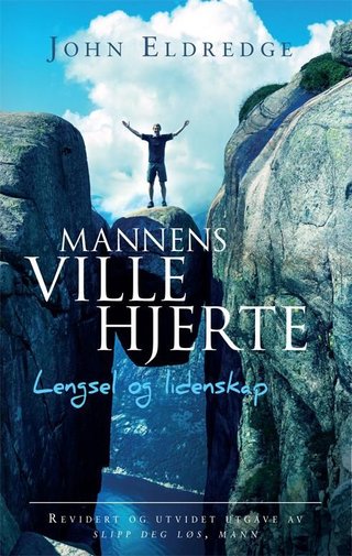 Mannens ville hjerte - lengsel og lidenskap