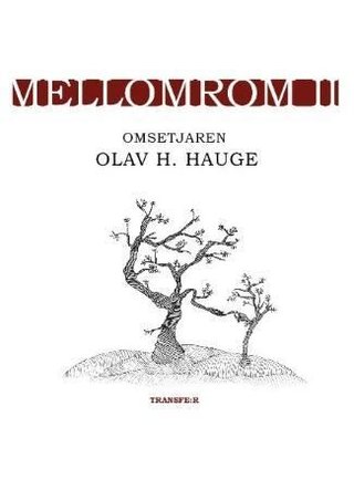Mellomrom II - omsetjaren Olav H. Hauge