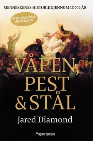 "Våpen, pest og stål - menneskenes historie gjennom 13 000 år" av Jared Diamond