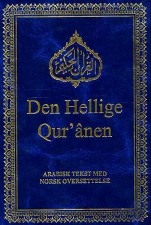 "Den Hellige Qur'anen arabisk tekst med norsk oversettelse" av Islams Ahmadiyya menighet