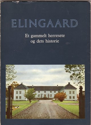 "Elingaard et gammel herresete og dets historie" av Axel Coldevin