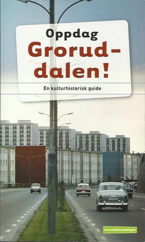 "Oppdag Groruddalen en kulturhistorisk guide" av Gry Eliesen