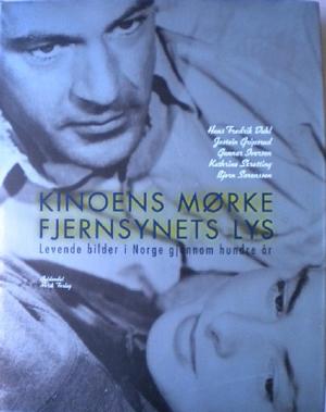 Kinoens mørke, fjernsynets lys - levende bilder i Norge gjennom hundre år