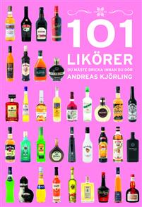 101 Likörer du måste dricka innan du dör