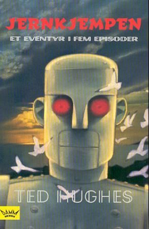 "Jernkjempen - et eventyr i fem episoder" av Ted Hughes