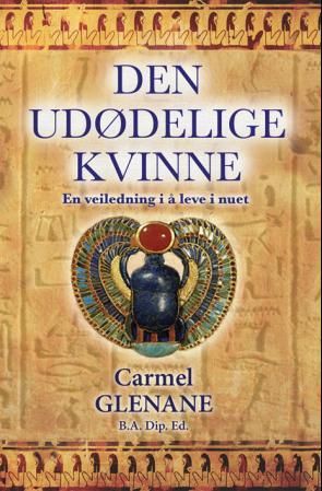 Den udødelige kvinnen - om kvinnelig livskraft, energi og åndelig visdom