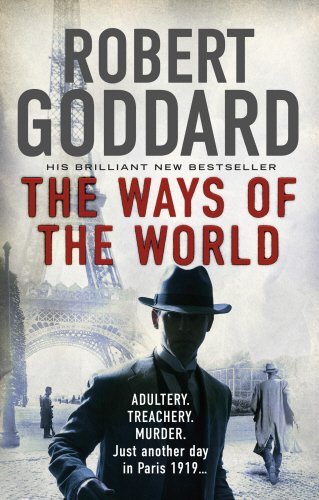 "The Ways of the World Paris, 1919-The Battle for Peace Begins... (The Wide World - James Maxted)" av Robert Goddard
