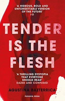 "Tender is the Flesh" av Agustina Bazterrica