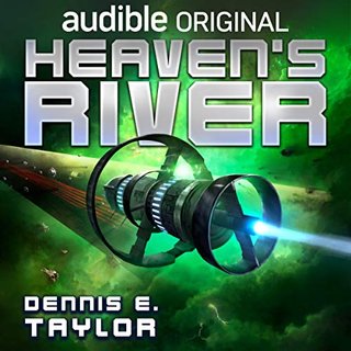 "Heaven’s river Bobiverse#4" av Dennis E. Taylor