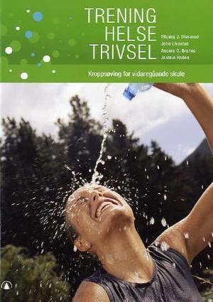 "Trening, helse, trivsel - kroppsøving for vidaregåande skule" av Elbjørg Dieserud