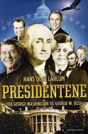 "Presidentene - fra George Washington til George W. Bush" av Hans Olav Lahlum
