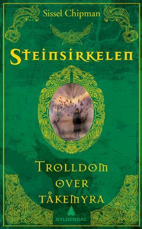 "Trolldom over Tåkemyra" av Sissel Chipman