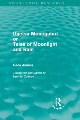 "Ugetsu Monogatari or Tales of Moonlight and Rain A Complete English Version of the Eighteenth-century Japanese Collection of Tales of the Supernatural (Routledge Revivals)" av Ueda Akinari