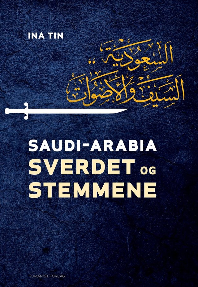 "Saudi-Arabia - sverdet og stemmene" av Ina Tin