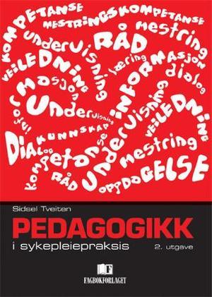 "Pedagogikk i sykepleiepraksis" av Sidsel Tveiten