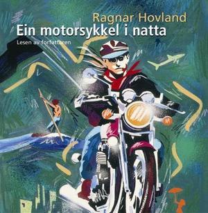 "Ein motorsykkel i natta" av Ragnar Hovland
