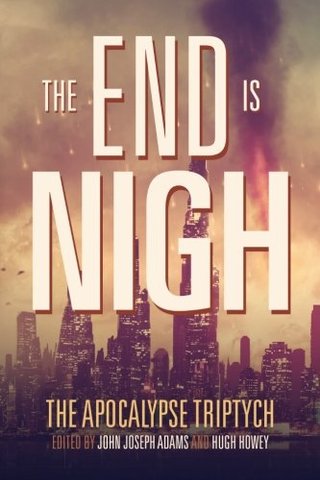 "The End is Nigh (The Apocalypse Triptych) (Volume 1)" av Hugh Howey