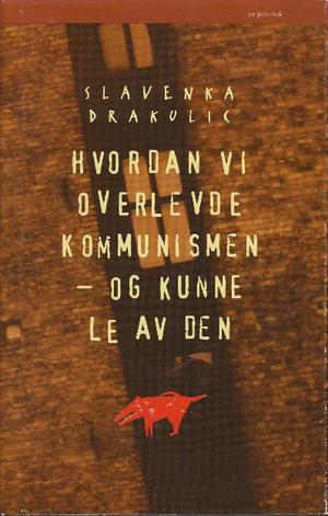 Hvordan vi overlevde kommunismen, og kunne le av den