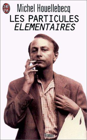 "Les Particules élémentaires" av Michel Houellebecq