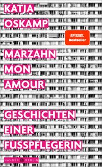 "Marzahn mon amour Geschichten einer Fusspflegerin" av Katja Oskamp