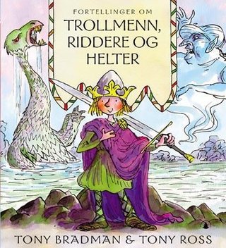 Fortellinger om trollmenn, riddere og helter
