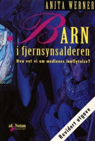 "Barn i fjernsynsalderen hva vet vi om medienes innflytelse?" av Anita Werner