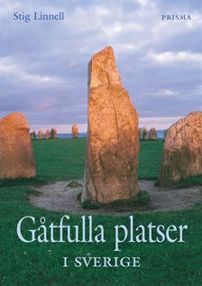 "Gåtfulla platser i Sverige" av Stig Linnell
