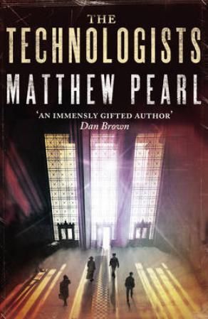 "The technologists" av Matthew Pearl