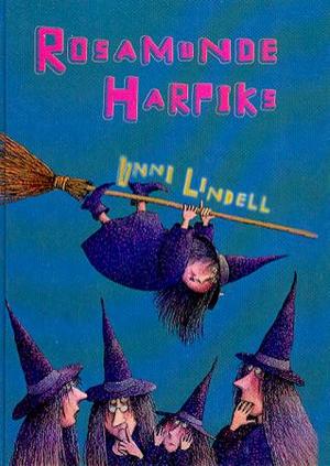 "Rosamunde Harpiks - den lille heksen med de store ørene" av Unni Lindell