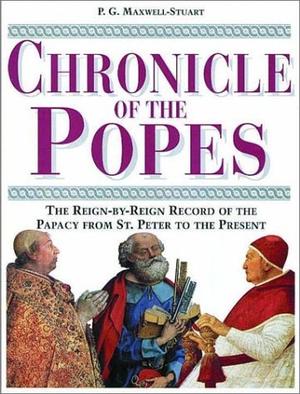 Chronicle of the Popes - The Reign-by-reign Record of the Papacy from St.Peter to the Present (Chronicles)
