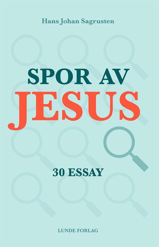 "Spor av Jesus - 30 essay" av Hans Johan Sagrusten