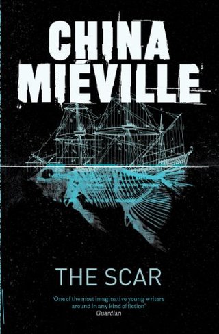 "The Scar (New Crobuzon 2)" av China Mieville