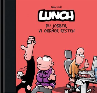 "Du jobber, vi ordner resten" av Børge Lund