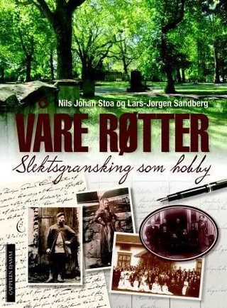 Våre røtter - slektsgransking som hobby