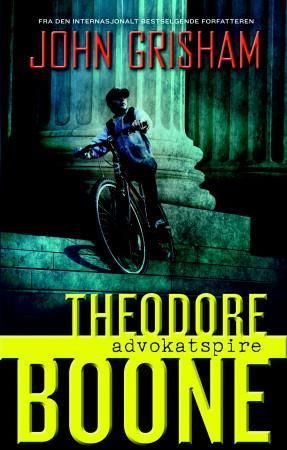 "Theodore Boone, advokatspire" av John Grisham