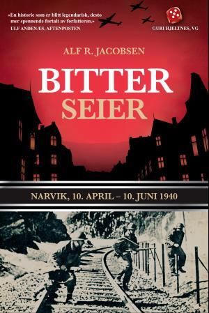 Bitter seier - Narvik, 10. april-10. juni 1940