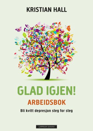 Glad igjen! - arbeidsbok : hvordan bli kvitt depresjon steg for steg