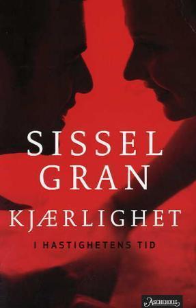 "Kjærlighet i hastighetens tid" av Sissel Gran