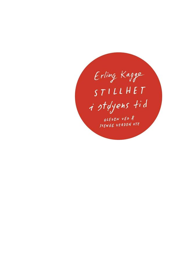 "Stillhet - gleden ved å stenge verden ute, utforske og fange små fisk" av Erling Kagge