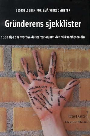 "Gründerens sjekklister - 1000 tips om hvordan du starter og utvikler virksomheten din" av Robert Ashton