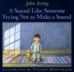 "A sound like someone trying not to make a sound" av John Irving